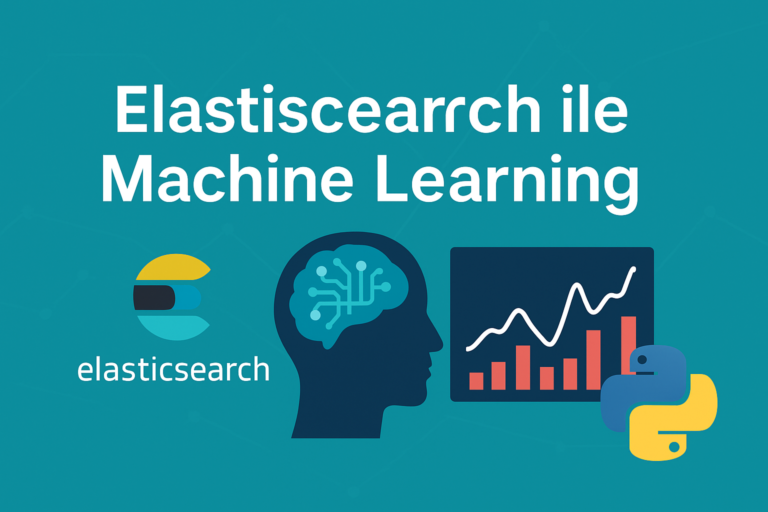 Elasticsearch ile Machine Learning